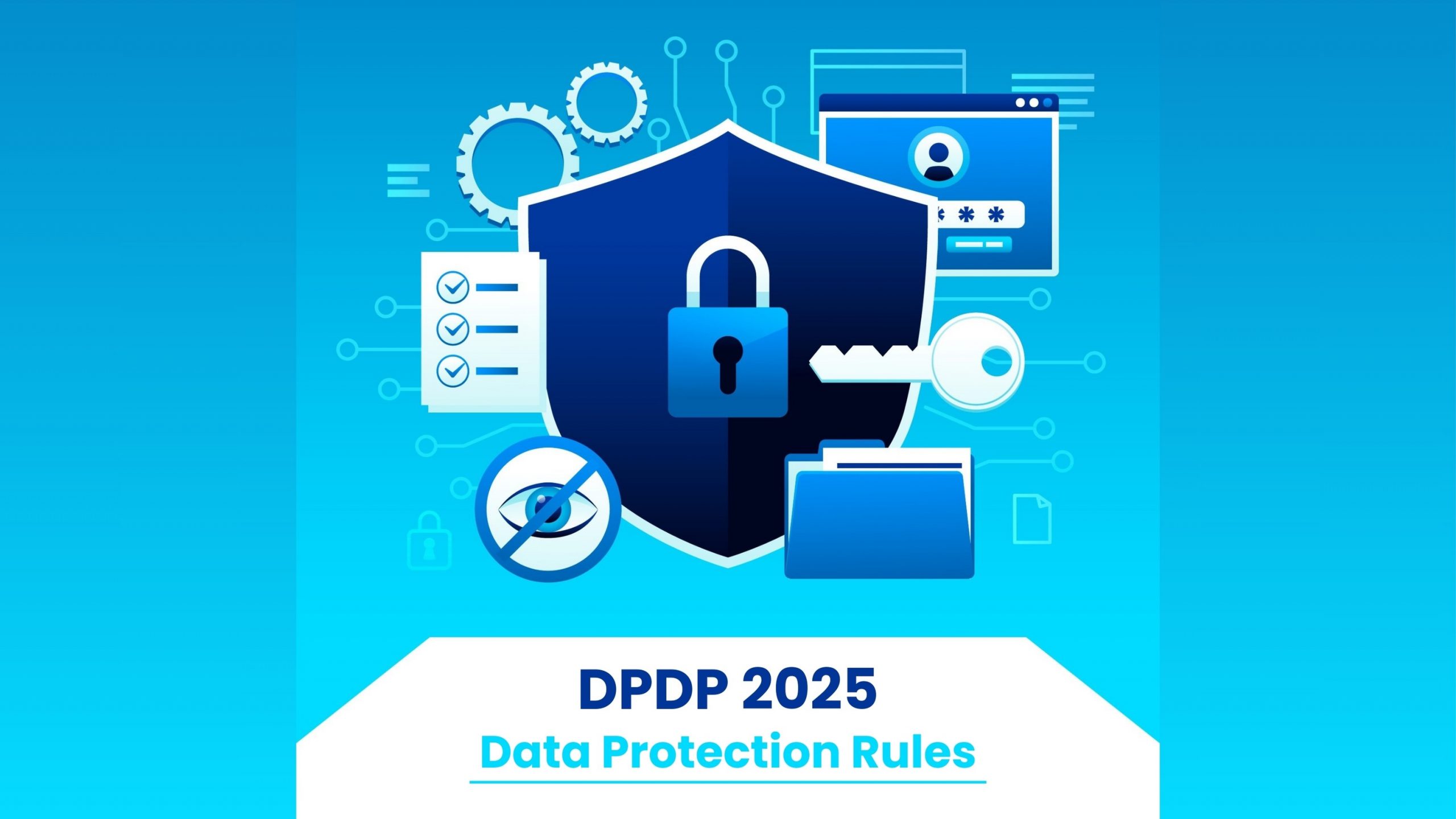 Digital Personal Data Protection (DPDP) Rules, 2025