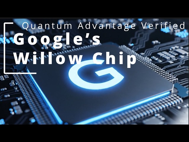 Google’s “Willow” Quantum Processor & Verified Quantum Advantage
